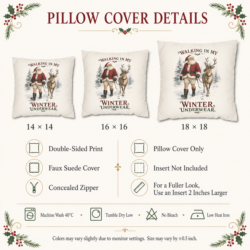 Walking in My Winter Underwear Santa Christmas Pillow Cover, shown as a decorative holiday faux-suede pillow cover for
Christmas living room, bedroom, sofa or chair styling.