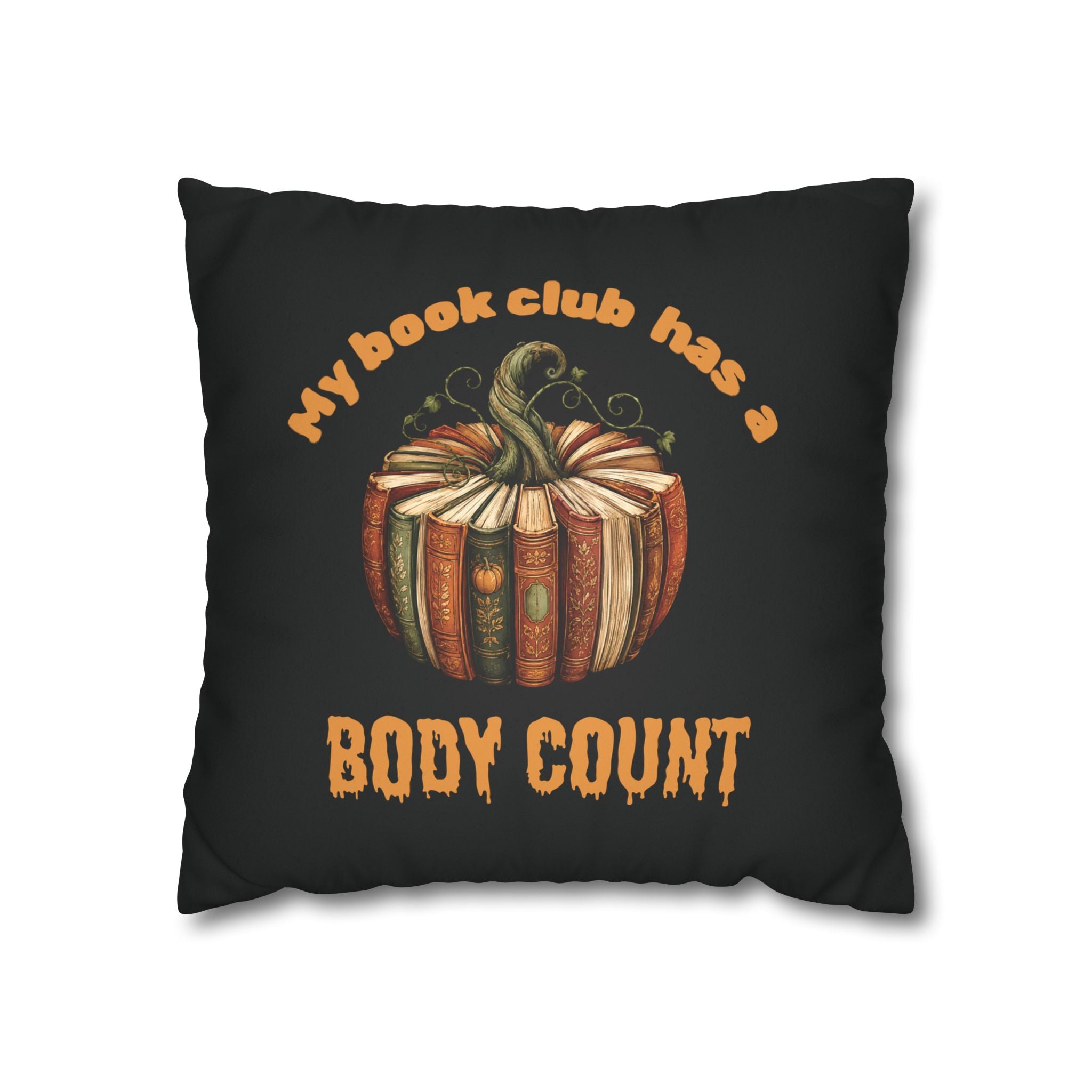 My Book Club Has a Body Count Halloween Pillow Cover