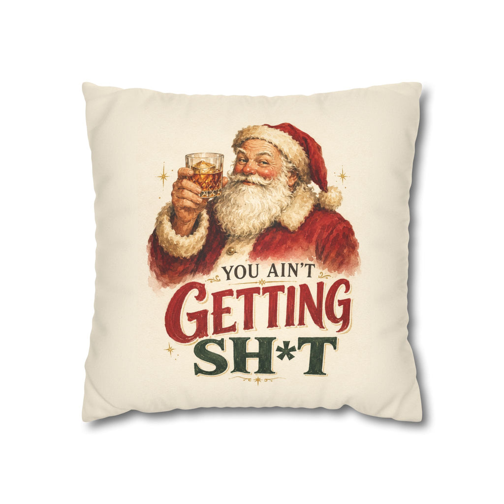 You Ain't Getting Sh*t Funny Santa pillowcase  | Christmas throw pillow, vintage Santa design | 3 sizes